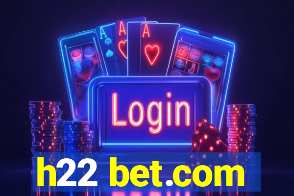 h22 bet.com